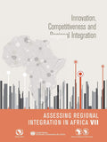 Assessing Regional Integration in Africa VII (Aria): Innovation, Competitiveness and Regional Integration (English)