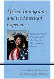 African Immigrants and the American Experience: Race, Anti-Black Violence, and the Quest for the American Dream