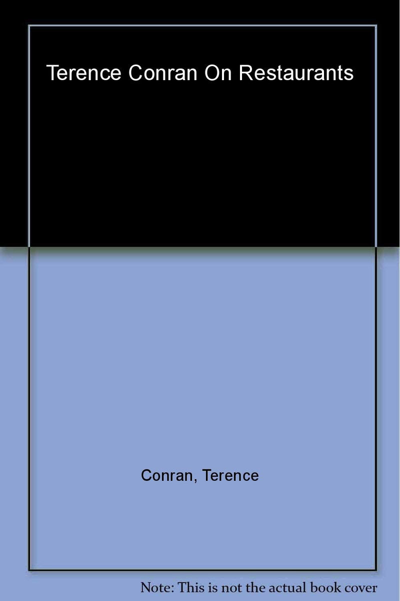 TERENCE CONRAN ON RESTAURANTS