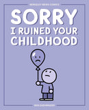 Sorry I Ruined Your Childhood : Berkeley Mews Comics