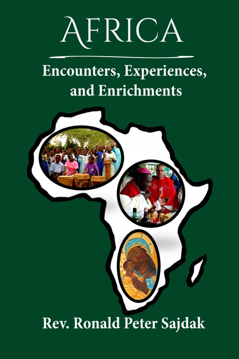 Africa: Encounters, Experiences, and Enrichments: Encounters, Experiences, and Enrichments