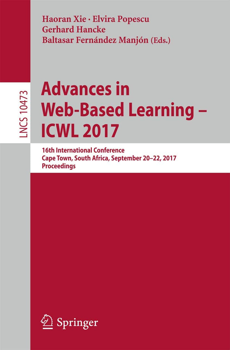Advances in Web-Based Learning - Icwl 2017: 16th International Conference, Cape Town, South Africa, September 20-22, 2017, Proceedings (2017)