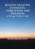 Beyond Negative Ethnicity, Corruption and Violence: In Salvage of Africa's Soul