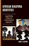 African Diaspora Identities: Negotiating Culture in Transnational Migration