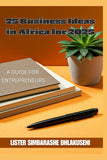 25 Business Ideas in Africa for 2025: A Guide for Aspiring Entrepreneurs