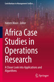 Africa Case Studies in Operations Research: A Closer Look Into Applications and Algorithms (2022)
