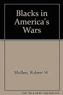 Blacks in America's Wars: The Shift in Attitudes from the Revolutionary War to Vietnam