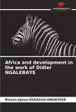 Africa and development in the work of Didier NGALEBAYE