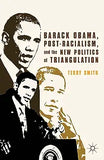 Barack Obama, Post-Racialism, and the New Politics of Triangulation (2012)