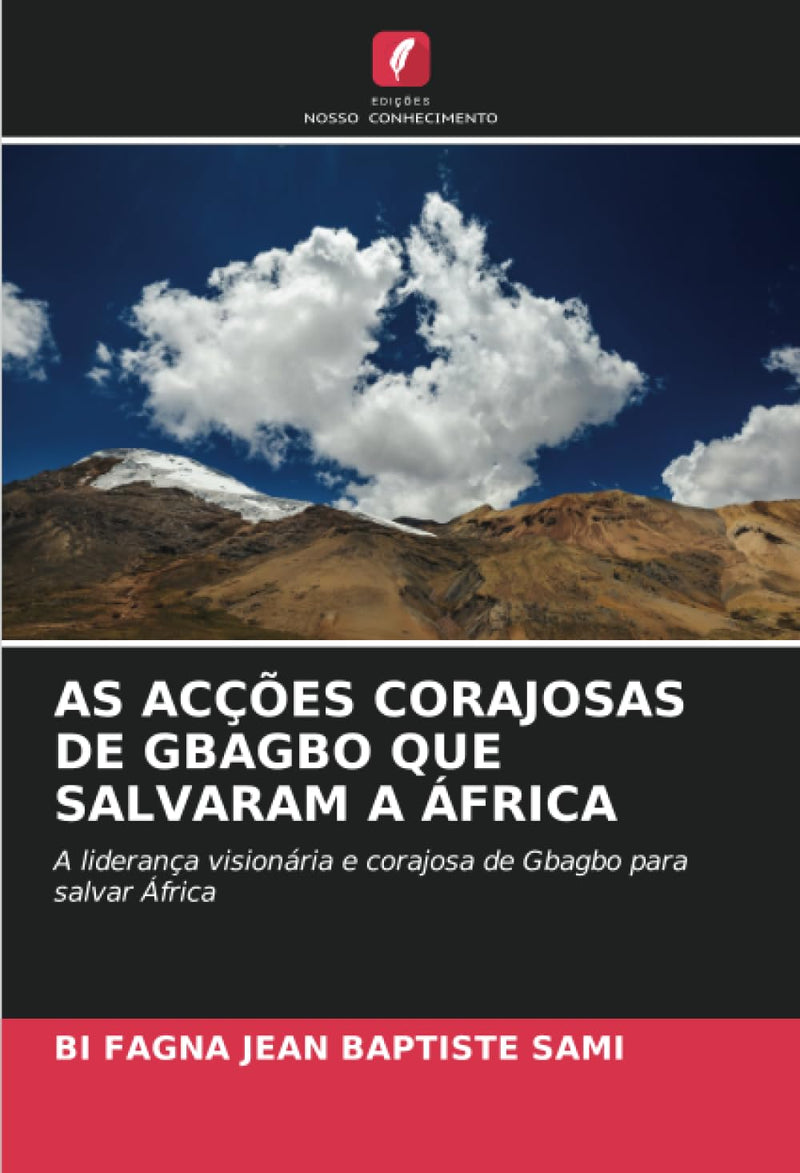 As Accoes Corajosas de Gbagbo Que Salvaram a Africa