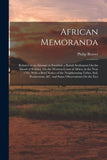African Memoranda: Relative to an Attempt to Establish a British Settlement On the Island of Bulama, On the Western Coast of Africa, in the Year 1792. ... &c. and Some Observations On the Faci