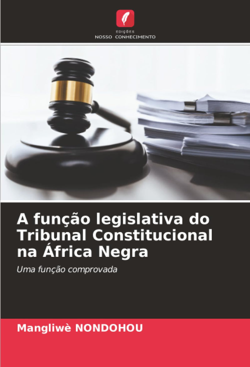 A funcao legislativa do Tribunal Constitucional na Africa Negra