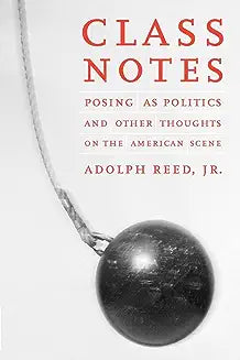 Class Notes: Posing as Politics and Other Thoughts on the American Scene