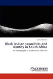 Black Lesbian Sexualities and Identity in South Africa
