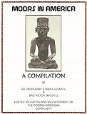 Moors in America: For the Education and Enlightenment of the Moorish American Community (Hardcopy)