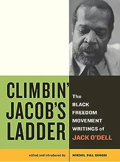 Climbin' Jacob's Ladder: The Black Freedom Movement Writings of Jack O'Dell