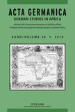 ACTA GERMANICA: GERMAN STUDIES IN AFRICA- Jahrbuch des Germanistenverbandes im Südlichen Afrika- Band 38/2010- Yearbook of the Association