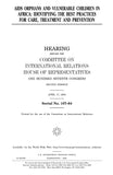 AIDS orphans and vulnerable children in Africa: identifying the best practices for care, treatment, and prevention
