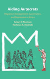 Aiding Autocrats: Migration Management, Governance, and Repression in Africa