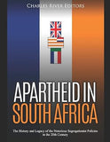 Apartheid in South Africa: The History and Legacy of the Notorious Segregationist Policies in the 20th Century
