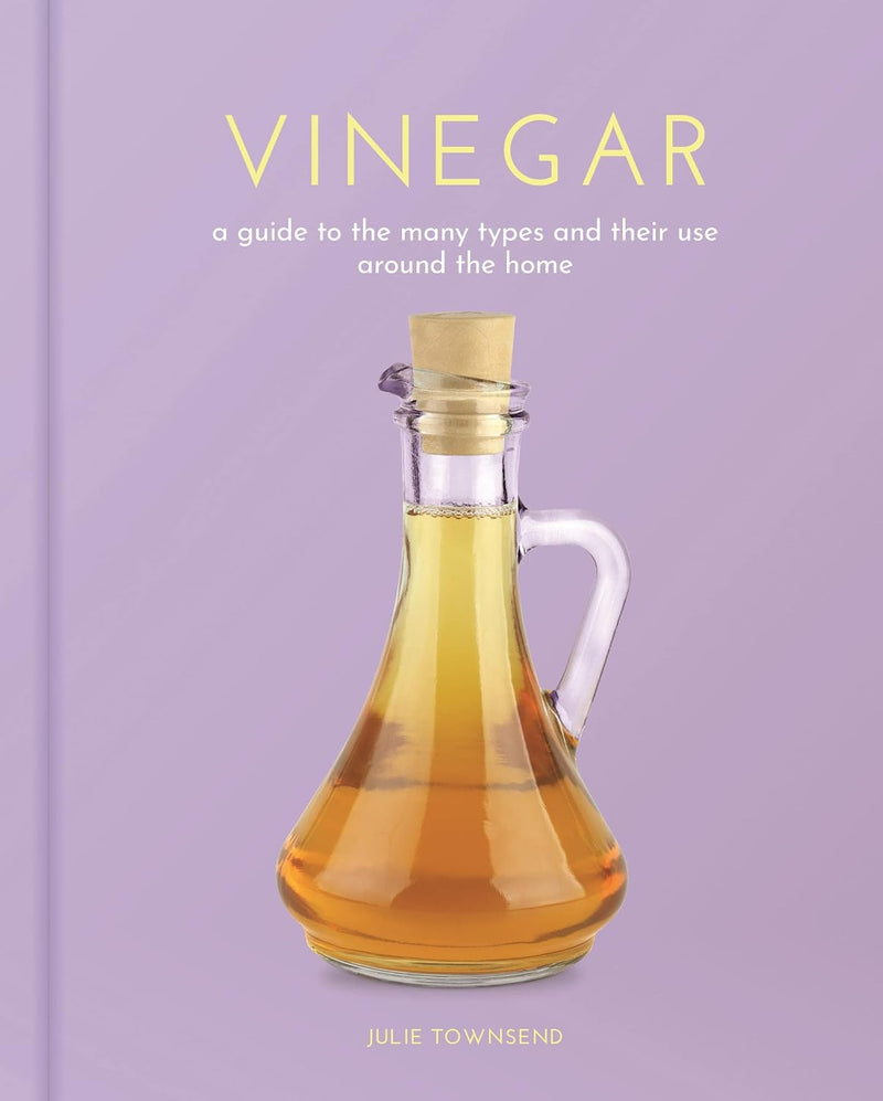 Vinegar: Guide to the Many Types and Their Use Around the Home