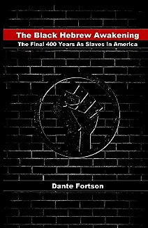 The Black Hebrew Awakening: The Final 400 Years As Slaves In America