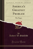 America's Greatest Problem The Negro