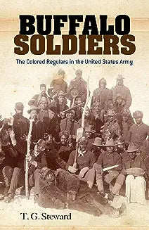Buffalo Soldiers: The Colored Regulars in the United States Army