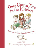 Once Upon a Time in the Kitchen: Recipes and Tales from Classic Children's Stories