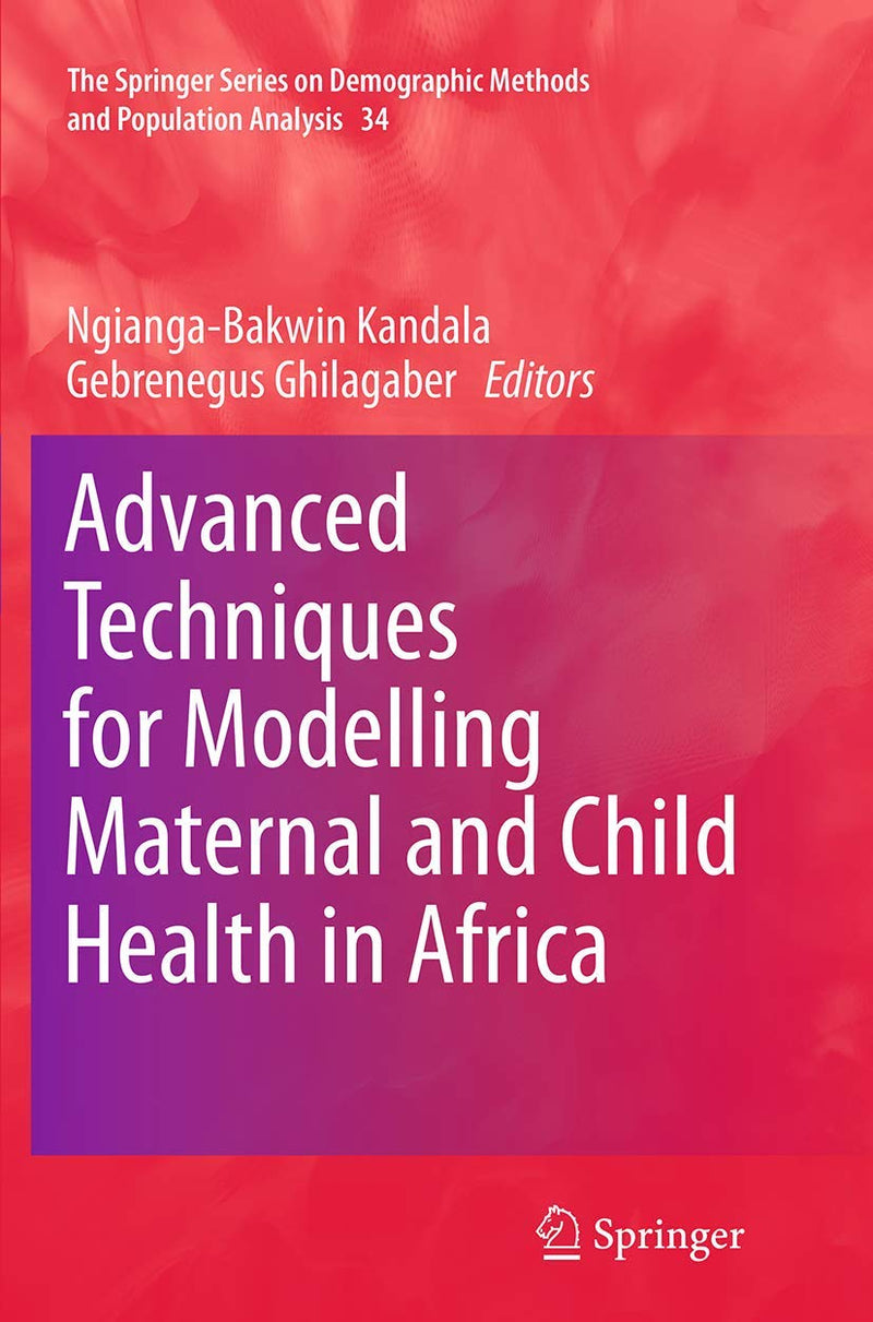 Advanced Techniques for Modelling Maternal and Child Health in Africa (Softcover Reprint of the Original 1st 2014)