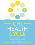 CHI Health Cycle: How to Build CHI Flow to Your Organs All Through