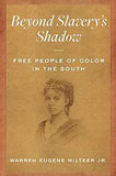 Beyond Slavery's Shadow: Free People of Color in the South