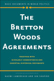 Bretton Woods Agreements: Together with Scholarly Commentaries and Essential Historical Documents