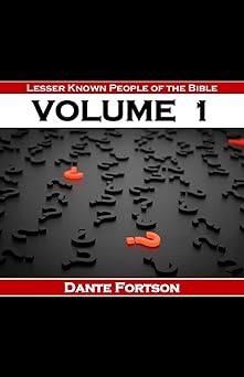 Lesser Known People of The Bible: Volume 1