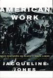 American Work: Four Centuries of Black and White Labor