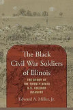 The Black Civil War Soldiers of Illinois: The Story of the Twenty-ninth U.S. Colored Infantry