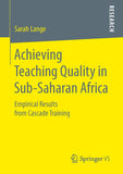 Achieving Teaching Quality in Sub-Saharan Africa: Empirical Results from Cascade Training (2016)