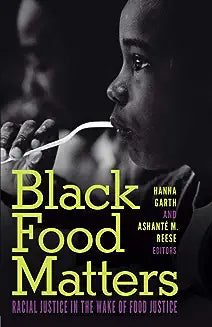 Black Food Matters Lib/E: Racial Justice in the Wake of Food Justice