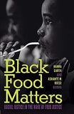 Black Food Matters Lib/E: Racial Justice in the Wake of Food Justice
