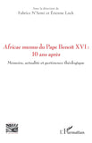 Africae munus du Pape Benoit XVI: 10 ans apres: Memoire, actualite et pertinence theologique