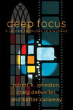 Deep Focus : Film and Theology in Dialogue