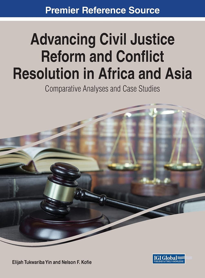 Advancing Civil Justice Reform and Conflict Resolution in Africa and Asia: Comparative Analyses and Case Studies