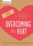 Overcoming the Hurt : 60 Thoughts on Life's Temptations, Trials, and Triumphs