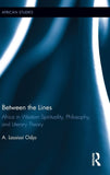 Between the Lines: Africa in Western Spirituality, Philosophy, and Literary Theory