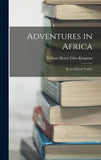 Adventures in Africa: By an African Trader