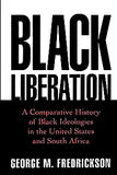 Black Liberation: A Comparative History of Black Ideologies in the United States and South Africa