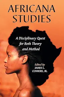 Africana Studies: A Disciplinary Quest for Both Theory and Method (Revised)