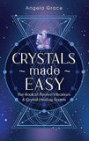 Crystals Made Easy: The Book Of Positive Vibrations & Crystal Healing Secrets