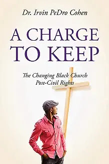 A Charge to Keep: The Changing Black Church Post-Civil Rights