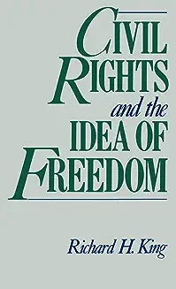 Civil Rights and the Idea of Freedom (Revised)